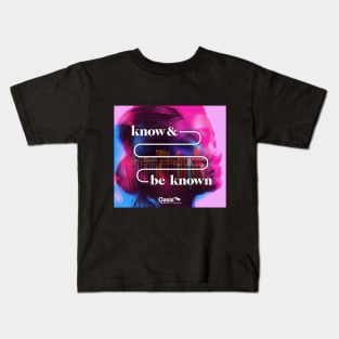 Know and Be Known Kids T-Shirt